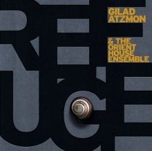 Gilad Atzmon & The Orient House Ensemble - Refuge - CD