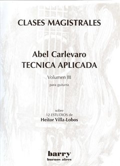 Abel Carlevaro - Clases magistrales - Técnica aplicada vol. III - comprar online