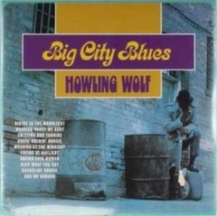 Howling Wolf - Big City Blues - Vinilo (180 Gram)