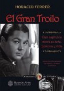 El gran Troilo - Horacio Ferrer - (Libro + 2 CDs)
