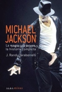 Michael Jackson - La magia y la locura, la historia completa - Libro