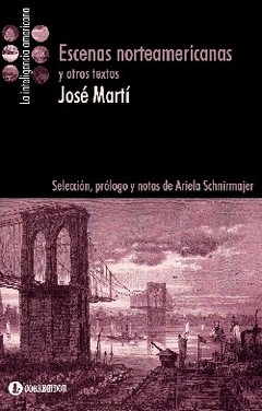 Escenas norteamericanas y otros textos - José Martí - Libro