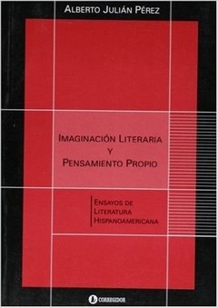 Imaginación literaria y pensamiento propio - Alberto Julián Pérez - Libro