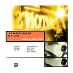 Adrián Iaies - Las tardecitas de Minton's (2 CDs)