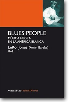 Blues people - Música negra en la América blanca - Jones LeRoi