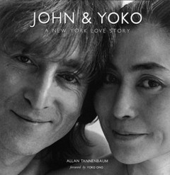 John & Yoko - A New York Love Story - Allan Tannenbaum