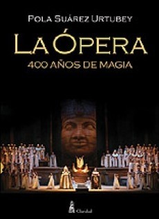 La Ópera - 400 años de magia - Pola Suárez Urtubey