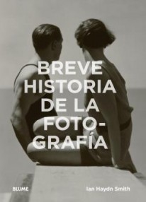 Breve historia de la fotografía - Ian Haydn Smith - Libro