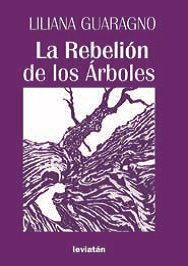 La rebelión de los árboles - Liliana Guaragno - Libro