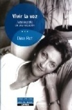 Dina Rot - Vivir la voz - Autobiografía de una vocación