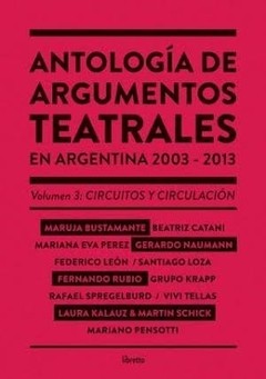 Antología de argumentos teatrales en Argentina 2003-2013 - Vol.3 - Libro