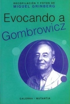 Evocando a Gombrowicz - Miguel Grimberg - Libro