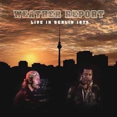 Weather Report - Live in Berlin 1975 ( CD+DVD )