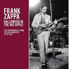 Frank Zappa - Halloween In The Big Apple ( Live FM Broadcast From The Palladium NYC 31/10/1977 ) - CD