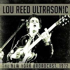 Lou Reed - Ultrasonic - The New York Broadcast, 1972 - CD
