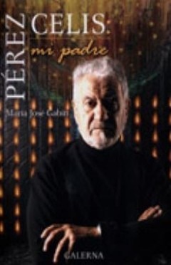 Perez Celis, mi padre - María José Gabin - Libro