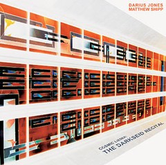 Darius Jones / Matthew Shipp - Cosmic Lieder: The Darkseid Recital - CD