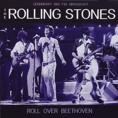 The Rolling Stones - Roll Over Beethoven - Legendary F.M. Broadcast - CD