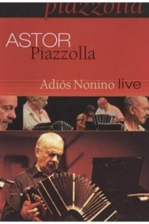 Astor Piazzolla - Adiós Nonino Live - DVD