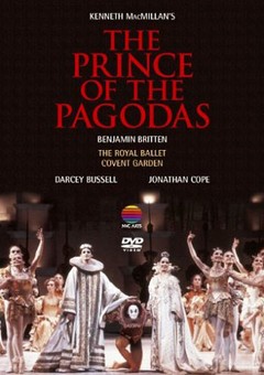 The Prince of The Pagodas - Benjamin Britten - MacMillan / The Royal Ballet Covent Garden - DVD
