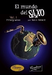El mundo del saxo - Vol. 1 - Principiantes - Pablo Porcelli