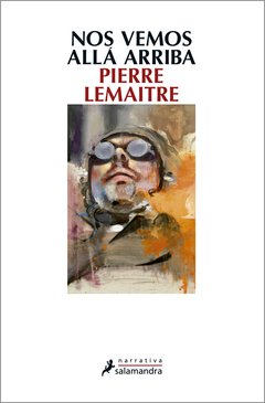 Nos vemos allá arriba - Pierre Lemaitre - Libro
