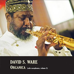 David S. Ware - Organica (solo saxophones, volume 2 - CD