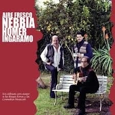 Nebbia / Homer / Ingaramo - Aire fresco - CD