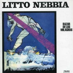 Litto Nebbia - Bazar de los milagros - CD