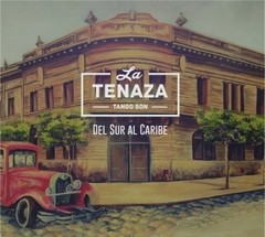 La Tenaza - Del Sur al Caribe - Tango Son - CD