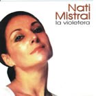Nati Mistral - La violetera - CD