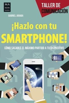 ¡Hazlo con tu smartphone! - Gabriel Jaraba - Libro
