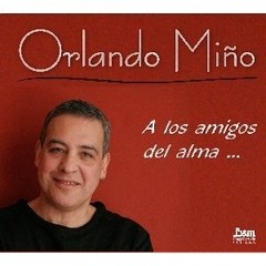 Orlando Miño - A los amigos del alma - CD