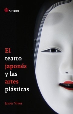 El teatro japonés y las artes plásticas - Javier Vives - Libro