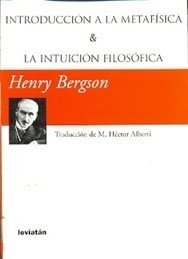 Introducción a la metafísica & La intuición filosófica - Henry Bergson - Libro