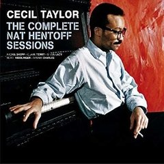 Cecil Taylor - The complete Nat Hentoff Sessions - 4 CDs