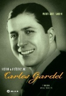 Carlos Gardel. Historia artística - Miguel Ángel Morena - Libro