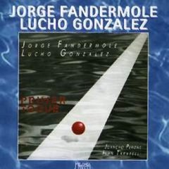 Jorge Fandermole / Lucho González - Primer toque - CD
