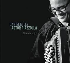 Daniel Mille - Astor Piazzolla Cierra tus ojos - CD