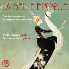 La Belle Époque - Canciones en francés de compositores argentinos - CD