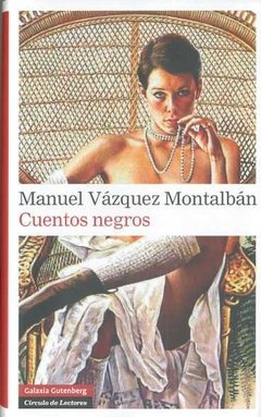 Cuentos negros - Manuel Vázquez Montalbán - Libro