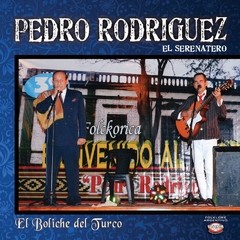 Pedro Rodríguez "El serenatero" - El Boliche del Turco - CD