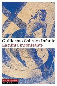 La ninfa inconstante - Guillermo Cabrera Infante - Libro