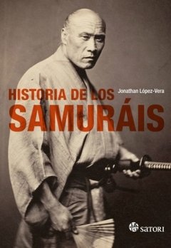 Historia de los samuráis - Jonathan López-Vera - Libro