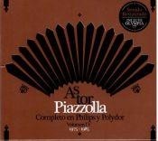 Astor Piazzolla - Completo en Philips y Polydor - Vol. IV - 1975 - 1985 - 2 CDs