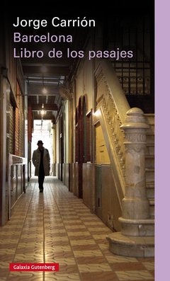 Barcelona - El libro de los pasajes - Jorge Carrión - Libro