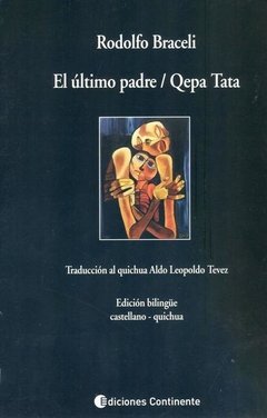 El último padre - Qepa Tata (Castellano / Quíchua) - Rodolfo Braceli - Libro