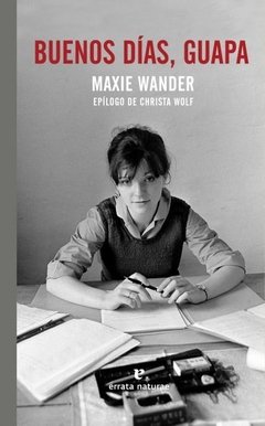 Buenos días, guapa - Maxie Wander - Libro