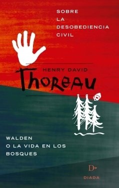 Sobre la desobediencia civil - Walden, la vida en los bosques - Henry David Thoreau - Libro