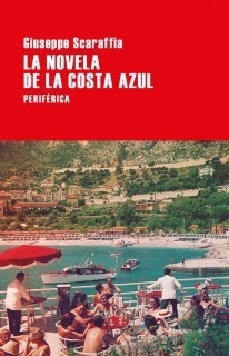 La novela de la Costa Azul - Giuseppe Scaraffia - Libro